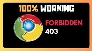 Fix 403 Forbidden Error on Google Chrome- EASY TUTORIAL