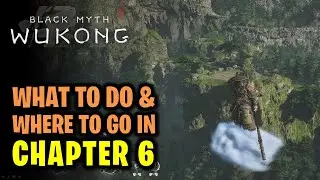 Chapter 6: What to Do & Where to Go after getting Somersault Cloud | Black Myth Wukong