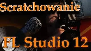 #3. Scratch'e i automatyzacja [PORADNIK PL] | FL Studio12