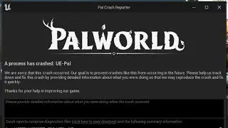 How To Fix Palworld A Process Has Crashed UE-Pal/Unreal Engine Crash Error