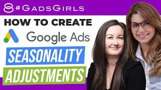 🤖 Guide to Creating Google Ads Seasonality Adjustments