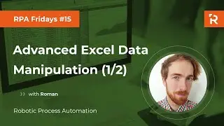 RPA Fridays #15 - UiPath Project: Advanced Excel Data Manipulation (1/2)