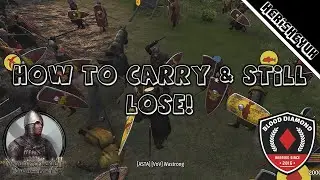 How to Carry and Still Lose! - Mount and Blade 2 Bannerlord