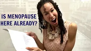 How Will I Know When Menopause Comes a Knockin'? - 11