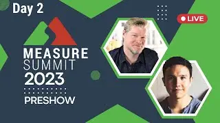 MeasureSummit 2023 Day 2 w/Julian and Mercer (PRE-SHOW)