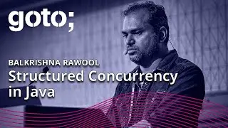 Structured Concurrency in Java: The What & Why • Balkrishna Rawool • GOTO 2023
