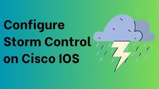 How to Configure Storm Control on Cisco IOS