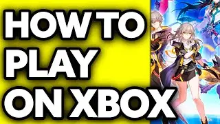 How To Play Honkai Star Rail on XBOX? (2024)