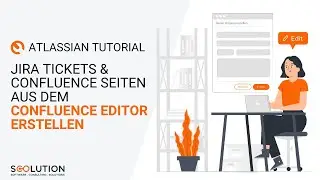 Jira Tickets und Confluence Seiten direkt aus dem Confluence Editor erstellen | Tutorial (deutsch)