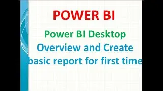 Power BI Tutorials | Overview and create basic report for first time | Power BI Dashboard Examples