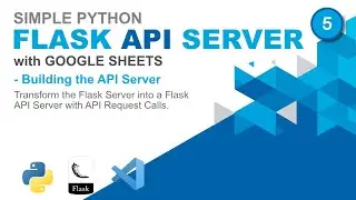 Simple Python Flask API with Google Sheets - 05 - Building the API Server