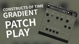 Constructs Of Time Gradient - Kontakt Player Instrument Packed With Synthesizer Sounds | Patch Play