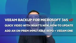 [EN] Veeam Backup for Microsoft 365 v7 - Quick recap on What’s New, plus Veeam ONE Observability