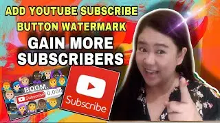 HOW TO ADD A YOUTUBE SUBSCRIBE BUTTON WATERMARK TO YOUR VIDEOS TO GAIN MORE SUBSCRIBERS 