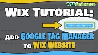 Add Google Tag Manager to Your Wix Website