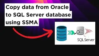 Copy Data From Oracle To SQL Server Database Using SSMA (SQL Server Migration Assistant)