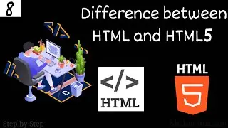 #8. Differences between HTML and HTML5 || Web Development Series.