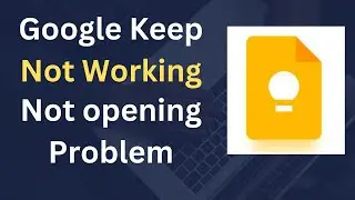Fix Google Keep Notes App Not Working not opening Problem on Android