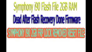 Symphony i90 Flash File 2GB RAM Dead After Flash Recovery Done Firmware FRP LOCK REMOVED