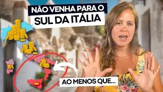 Não venha morar no sul da Itália! Ao menos que você se encaixe nisso