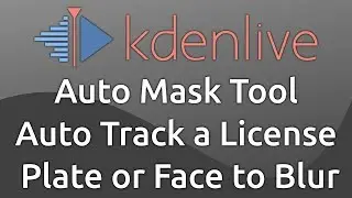 Kdenlive Auto Mask ( Auto Track a License Plate or Face to Blur/Cover )