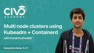 How to Configure a Multi Node Cluster with Kubeadm & Containerd - Civo Academy