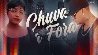 Chuva lá fora - Rapdemia feat Aninha Rocha