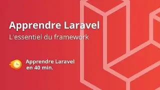 Apprendre Laravel en 40 minutes ⏱️ !