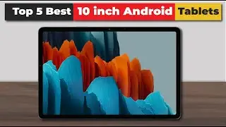 Best 10 Inch Android Tablets in 2025 (Updated List)