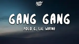 Polo G - GANG GANG ft. Lil Wayne (Lyrics)