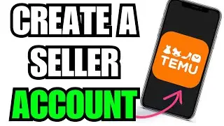 How To Create A Seller Account On Temu (Quick & Easy Guide)