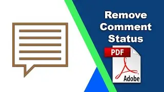 How to remove comment status in a pdf file (Edit PDF) using Adobe Acrobat Pro DC