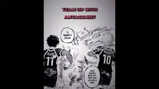 Team Up 🤝🔥 - Blue Lock Chapter 285 Manga Edit