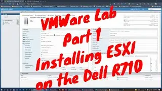 VMWare Lab Part 1 - Installing ESXI on 2 Dell R710 Servers