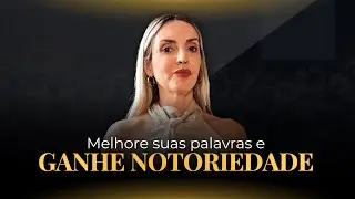 MELHORE SUAS PALAVRAS E GANHE NOTORIEDADE: Evite essas 15 palavras para não destruir sua IMAGEM