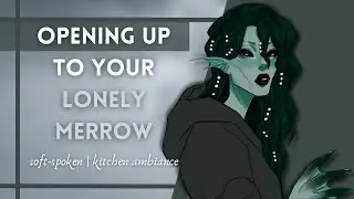 ASMR | Opening Up to a Lonely Merrow (F4A)(Soft Spoken)(Kitchen Ambience)