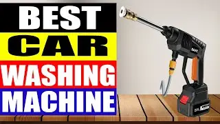 Top 5 Best Car Washing Machine  in 2024