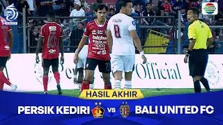 Hasil Akhir Pertandingan - Persik Kediri vs Bali United FC | BRI Liga 1 2024/25