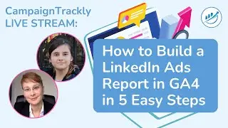 Build a LinkedIn Ads Report in GA4 in 5 Easy Steps: LinkedIn Campaign Analytics Made Easy