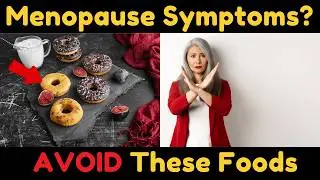 Top Foods to Avoid After Menopause Revealed!