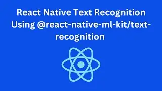 Text Recognition Using React Native @react-native-ml-kit/text-recognition