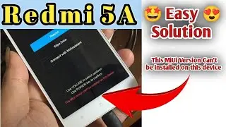 Redmi 5A This MIUI version can't be installed on this devices Solution | redmi 5a softwere solution