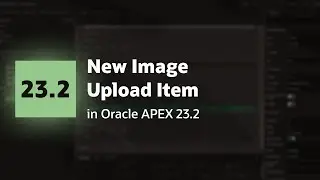 New Image Upload Item in Oracle APEX 23.2