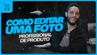 Como editar uma foto de produto com qualidade máxima