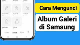 Cara Mengunci Album Galeri di Samsung Galaxy | Pembaruan Baru Aplikasi Galeri Samsung