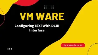 VMWare | Configuring ESXi With DCUI Interface