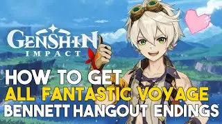 Genshin Impact Fantastic Voyage Bennett Hangout Event How To Get All Endings