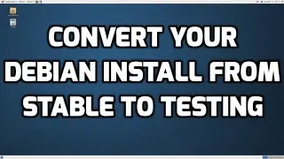 Convert Your Debian Install from Stable to Testing