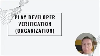 How to verify Google Play Developer Account as an Organization