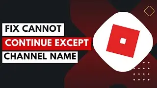 How To Fix An Error Occurred and Roblox Cannot Continue Expected Channel Name - Roblox Error !